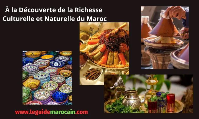 À la Découverte de la Richesse Culturelle et Naturelle du Maroc